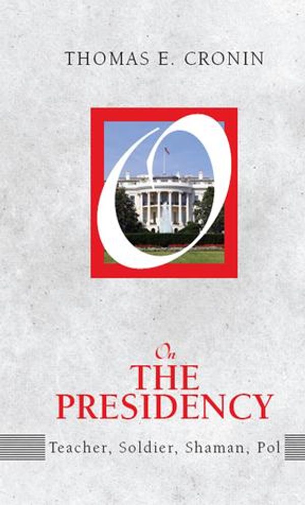 Cover Art for 9781317255024, On the Presidency by Thomas E. Cronin
