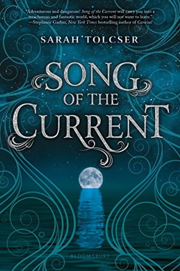 Cover Art for 9781681197838, Song of the Current by Sarah Tolcser