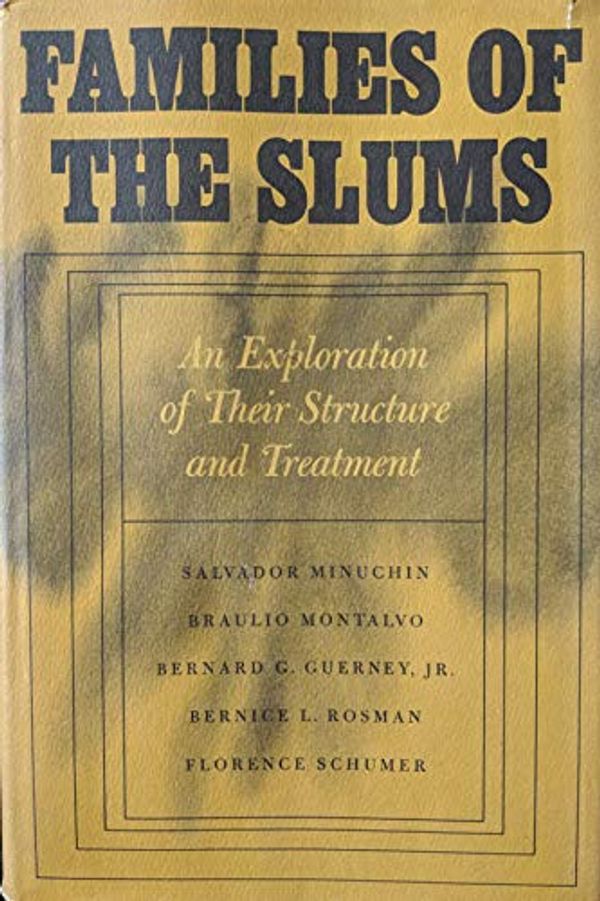 Cover Art for 9780465023301, Families of the Slums: An Exploration of Their Structure and Treatment by Bernard G. Guerny, Salavador Minuchin