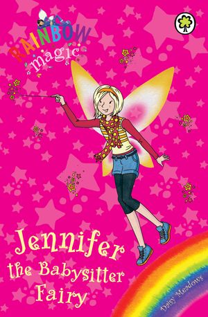 Cover Art for 9781408325100, Rainbow Magic: Jennifer the Babysitter Fairy: Special by Georgie Ripper