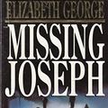 Cover Art for 9780553566048, Missing Joseph by Elizabeth George