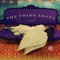 Cover Art for 9780307405951, The Third Angel by Alice Hoffman