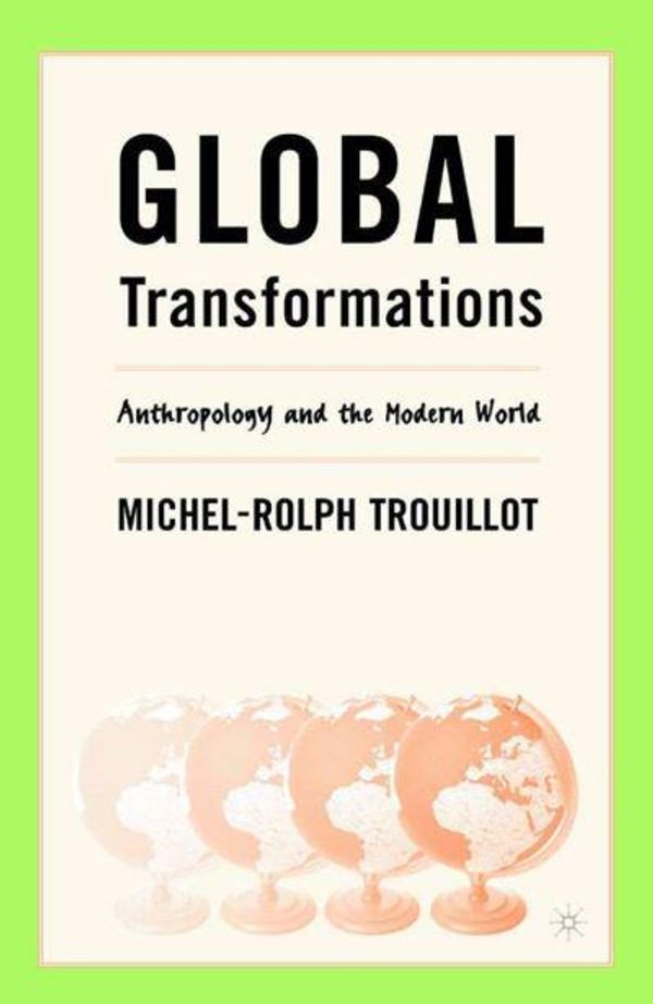 Cover Art for 9780312295202, Global Transformations by Michel-Rolph Trouillot