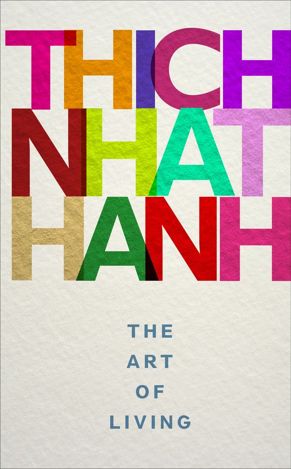 Cover Art for 9781846045097, The Art of Living by Thich Nhat Hanh