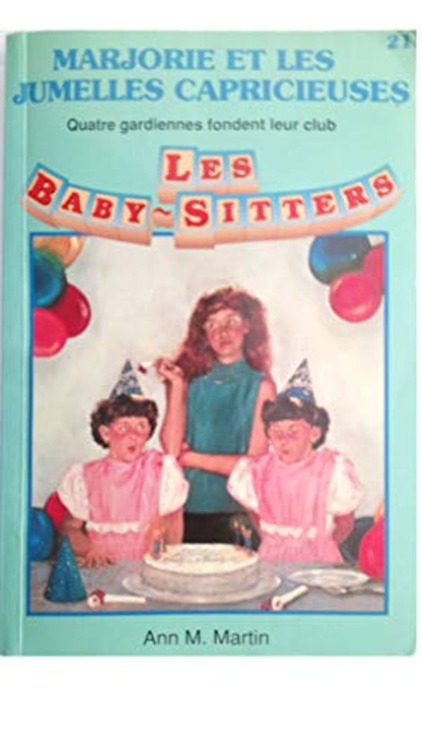 Cover Art for 9782762569520, Marjorie et les jumelles capricieuses (Les Baby-sitters, #21) by Ann M. Martin