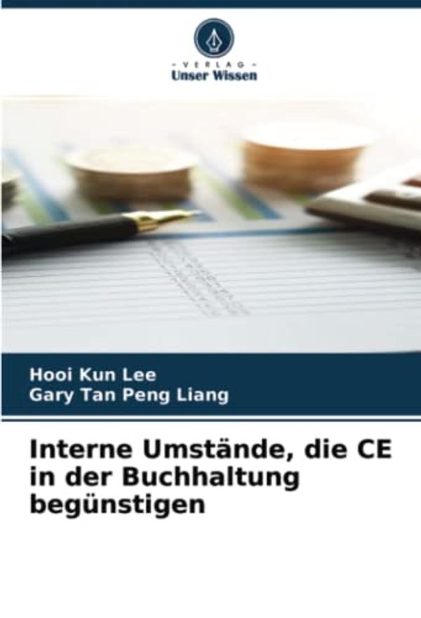 Cover Art for 9786204314464, Interne Umstände, die CE in der Buchhaltung begünstigen by Hooi Kun Lee, Peng Liang, Gary Tan