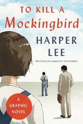Cover Art for 9780062798183, To Kill a Mockingbird: A Graphic Novel by Harper Lee, Fred Fordham
