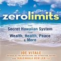 Cover Art for 9798200566631, Zero Limits: The Secret Hawaiian System for Wealth, Health, Peace, and More by Joe Vitale