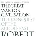 Cover Art for 9781841150086, The Great War for Civilisation by Robert Fisk