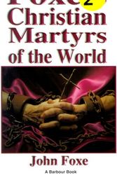Cover Art for 9781557484567, Foxe's Christian Martyrs of the World by John Foxe