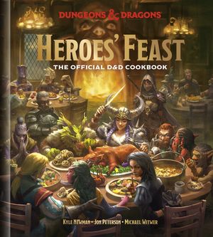 Cover Art for 9781984858900, Heroes' Feast (Dungeons & Dragons) by Kyle Newman, Jon Peterson, Michael Witwer