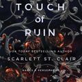 Cover Art for 9781735771922, A Touch Of Ruin by Scarlett St. Clair