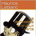 Cover Art for B00MNTCBNU, La demoiselle aux yeux verts(Annoté) de la Biographie de l'auteur: Arsène Lupin (French Edition) by Maurice Leblanc