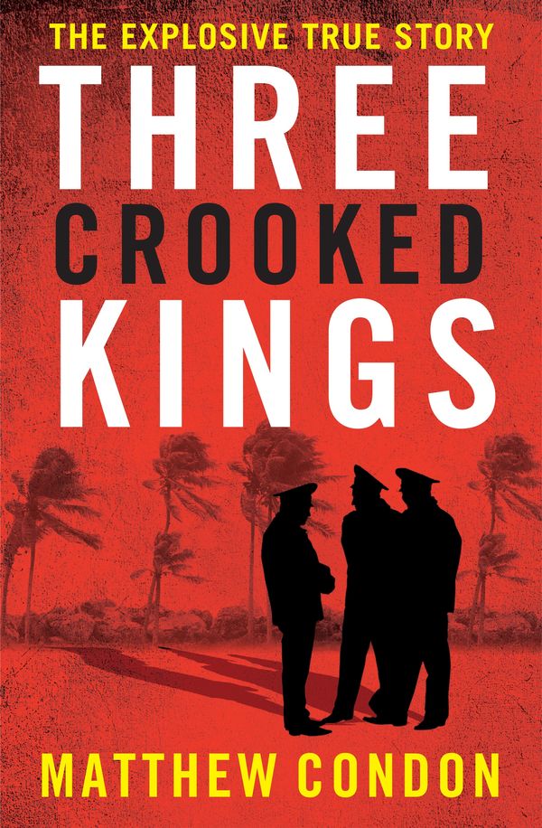Cover Art for 9780702238918, Three Crooked Kings. by Matthew Condon