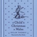 Cover Art for 9781444013467, A Child's Christmas in Wales by Dylan Thomas