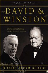 Cover Art for 9781585679300, David & Winston: How the Friendship Between Churchill and Lloyd George Changed the Course of History by Robert Lloyd George