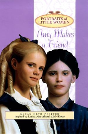 Cover Art for 9780385325844, Amy Makes a Friend (Plw8) by Susan Beth Pfeffer, Louisa May Alcott