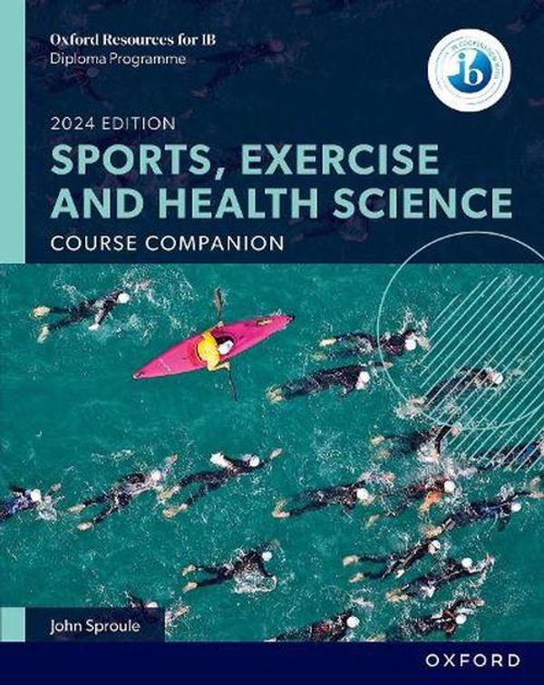 Cover Art for 9781382042642, Oxford Resources for IB DP Sports, Exercise and Health Science: Course Book by John Sproule