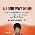 Cover Art for 9781683244011, A Long Way Home (Platinum Nonfiction) by Saroo Brierley