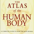 Cover Art for 9781571458605, The Atlas of the Human Body by Peter H. Abrahams