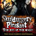 Cover Art for 9780007485581, Skulduggery Pleasant: The End of the World by Derek Landy