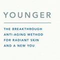 Cover Art for 9781455548903, Younger: The Breakthrough Anti-Aging Method for Radiant Skin by Harold Lancer