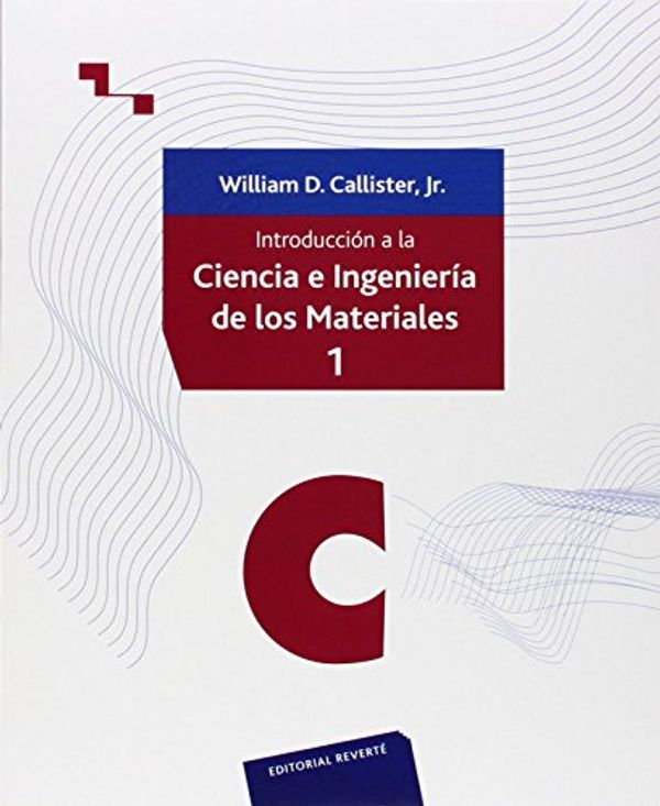 Cover Art for 9788429172539, Introd. a la ciencia e ingeniería de los materiales. I by William D. Callister