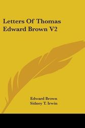 Cover Art for 9781428608498, Letters of Thomas Edward Brown V2 by Edward Brown