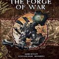 Cover Art for 9780786941537, The Forge of War (Dungeons & Dragons d20 3.5 Fantasy Roleplaying, Eberron Setting) by Wyatt, James, Baur, Wolfgang, Marmell, Ari