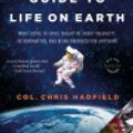 Cover Art for 9780316365314, An Astronaut's Guide to Life on Earth by Chris Hadfield