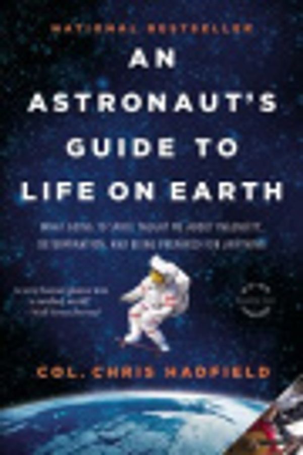 Cover Art for 9780316365314, An Astronaut's Guide to Life on Earth by Chris Hadfield