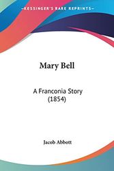 Cover Art for 9781104294083, Mary Bell by Jacob Abbott