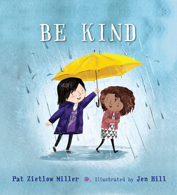 Cover Art for 9781626723214, Be Kind by Pat Zietlow Miller