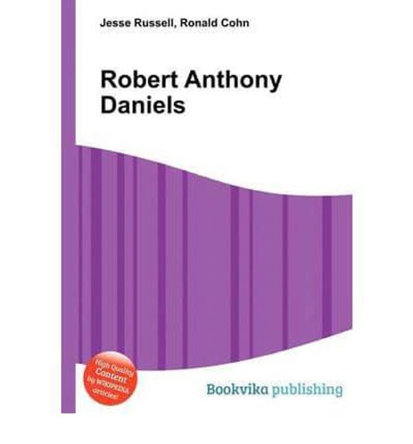 Cover Art for 9785511686301, ROBERT ANTHONY DANIELS by Jesse Russell (editor), Ronald Cohn (editor)