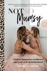 Cover Art for 9781911632634, Not So Mumsy: Finding happiness, confidence and your style in motherhood by Marcia Leone