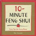 Cover Art for 9781435108868, 10-Minute Feng Shui: Easy Tips for Every Room by skye-alexander