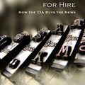Cover Art for 9781944505479, Journalists for HireHow the CIA Buys the News by Ulfkotte PH.D., Dr Udo