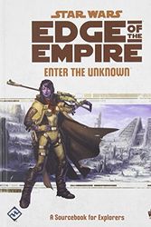 Cover Art for 8601420693258, Star Wars: Edge of the Empire RPG - Enter the Unknown by Fantasy Flight Games
