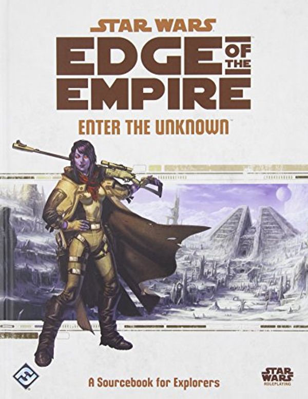 Cover Art for 8601420693258, Star Wars: Edge of the Empire RPG - Enter the Unknown by Fantasy Flight Games