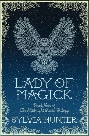 Cover Art for 9780749020071, Lady of Magick (The Midnight Queen Trilogy) by Sylvia Hunter