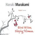 Cover Art for 9781844565894, Blind Willow Sleeping Woman by Haruki Murakami