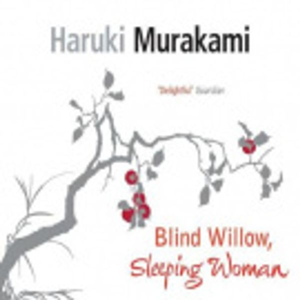 Cover Art for 9781844565894, Blind Willow Sleeping Woman by Haruki Murakami