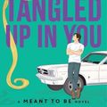 Cover Art for 9781368092838, Tangled Up in You by Christina Lauren