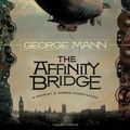 Cover Art for 9780765323200, The Affinity Bridge by George Mann