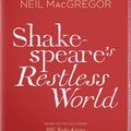 Cover Art for 9781846146763, Shakespeare's Restless World by Dr Neil MacGregor