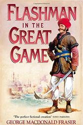 Cover Art for B01N8Y5CO4, Flashman in the Great Game: From the Flashman Papers, 1856-1858 by George MacDonald Fraser(2006-02-01) by Unknown