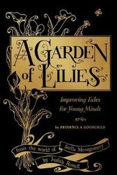 Cover Art for 9780733338229, A Garden of LiliesImproving Tales for Young Minds (From the World... by Judith Rossell