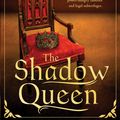 Cover Art for 9781489226495, The Shadow Queen by Anne O'Brien