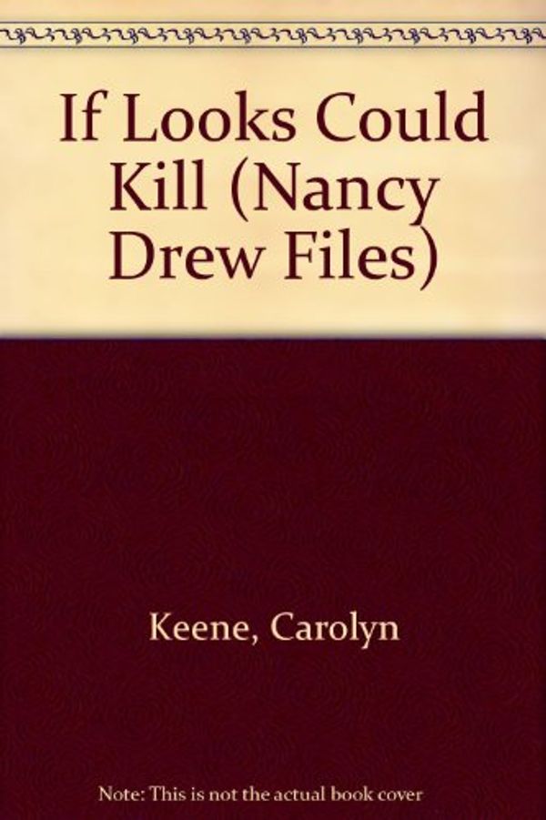 Cover Art for 9780606059442, If Looks Could Kill (Nancy Drew Files) by Carolyn Keene