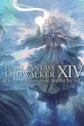 Cover Art for 9781646092345, Final Fantasy XIV: Endwalker -- The Art of Resurrection -Beyond the Veil-: 9 by Square Enix